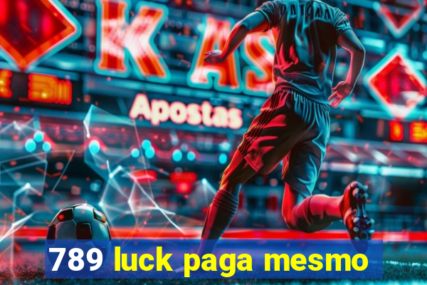 789 luck paga mesmo